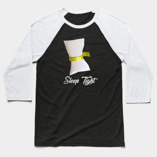 Sleep Tight Pun - Dad Joke Baseball T-Shirt